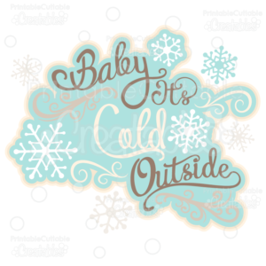Baby It's Cold Outside SVG Cut File Scrapbook Title