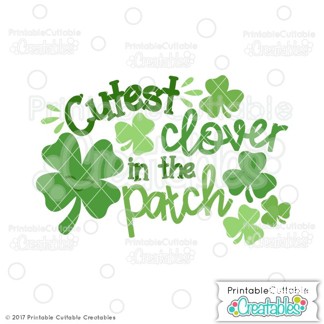 Cutest Clover in the Patch SVG File for Cricut, Silhouette Cameo