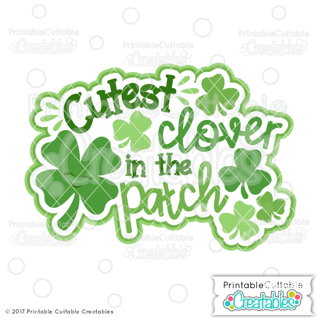 Cutest Clover in the Patch SVG File for Cricut, Silhouette Cameo