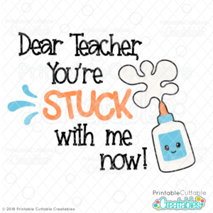 Teacher Stuck with Me SVG File