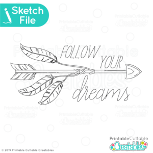 Follow Your Dreams Feathered Arrow SVG Sketch File