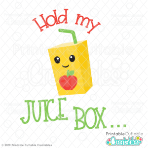 Hold My Juice Box SVG File