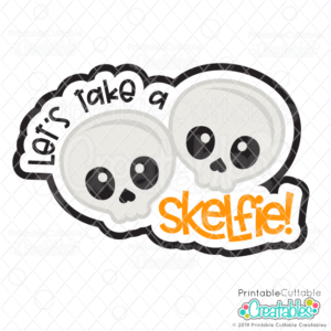 Lets Take A Skelfie SVG Cut File