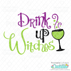 Drink Up Witches FREE SVG Cut File