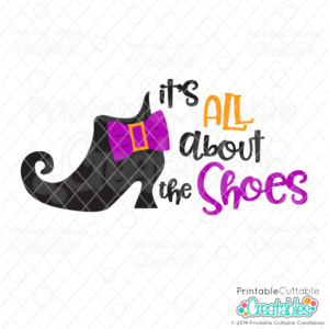 It's All About the Shoes SVG File