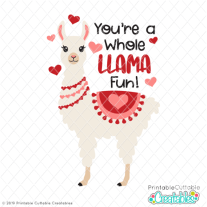 You're a Whole Llama Fun SVG File
