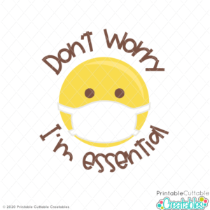 Don't Worry, I'm Essential Emoji Free SVG File