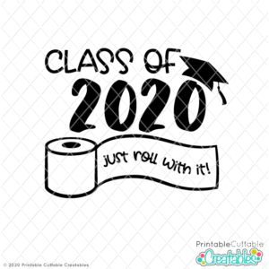 Class of 2020 Just Roll With It SVG File