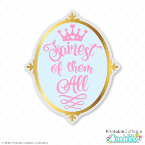 Fairest of Them All SVG File