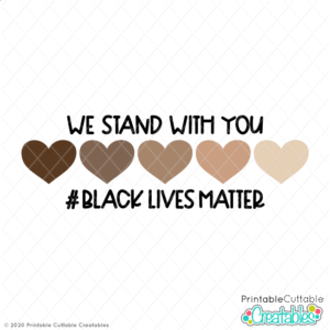 We Stand With You BLM Free SVG File