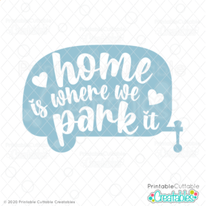 Home is Where We Park It SVG File