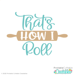 That's How I Roll Free SVG File