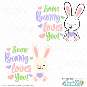 Some Bunny Loves You SVG File