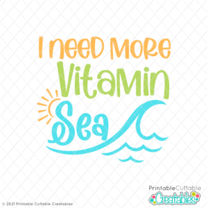 I Need More Vitamin Sea Free SVG File