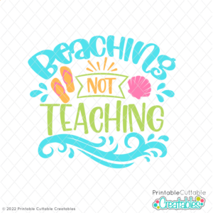 Beaching Not Teaching SVG Cut File