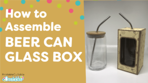 Beer Can Glass Box SVG File Assembly Video
