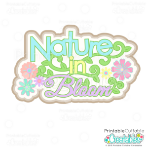 Nature in Bloom Title SVG Cut File & Clipart