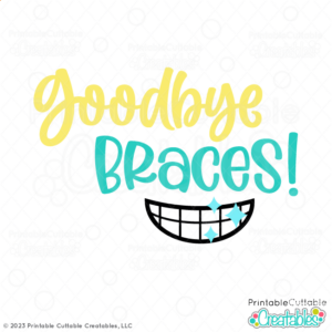 Goodbye Braces SVG File