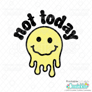 Not Today Melting Smile SVG File