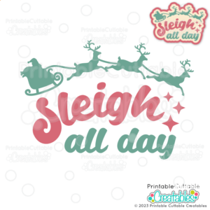 Sleigh All Day SVG File