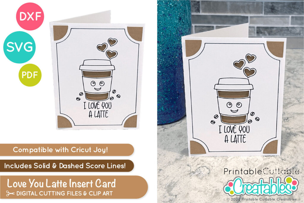 Love You Latte Insert Card SVG File for Cricut & Silhoutette