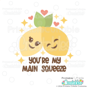 You're My Main Squeeze SVG File