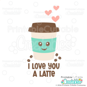 Love You a Latte SVG File