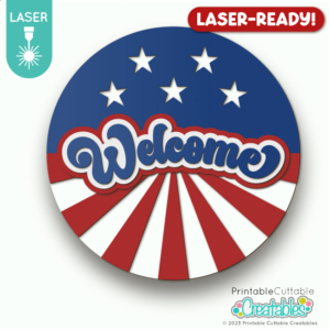 Patriotic Welcome Sign Laser Cut File for Glowforge, xTool laser cutters