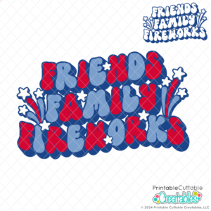 Friends Family Fireworks SVG